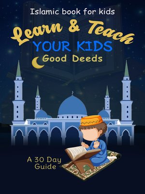 cover image of Learn & Teach Your Kids Good DeedsA 30 Day Guide!